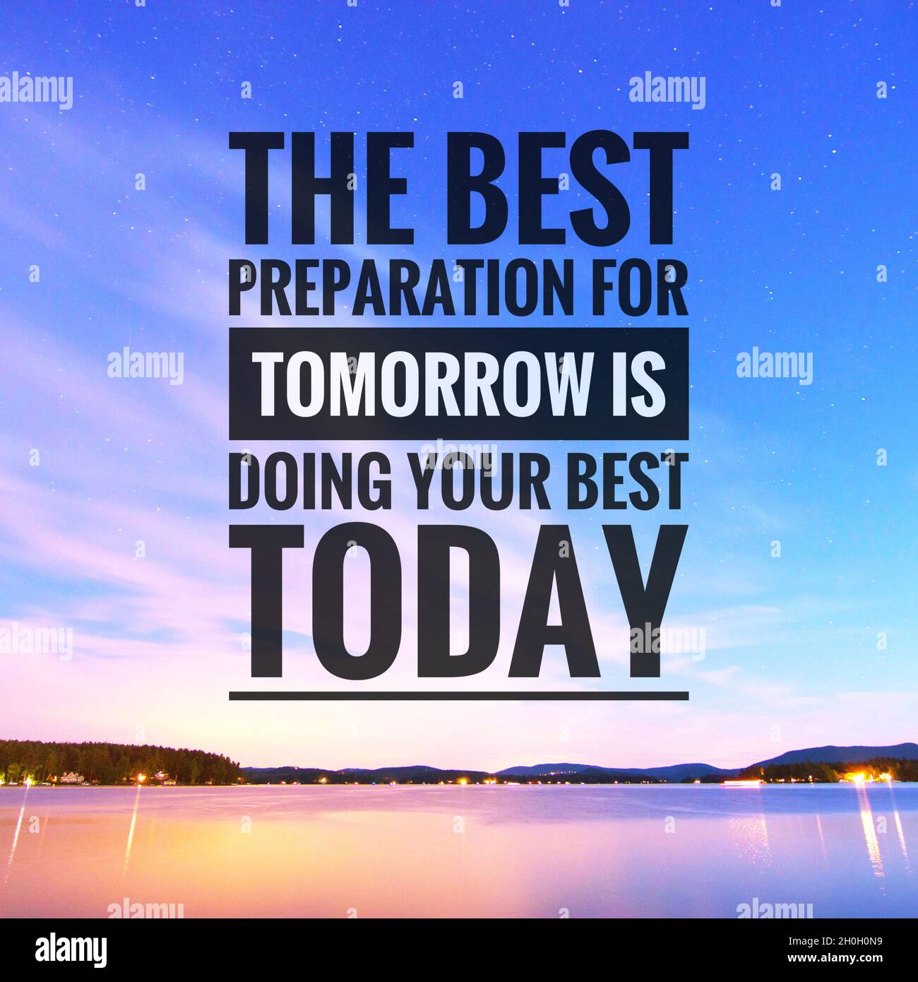 Collection 105+ Images the best preparation for tomorrow is doing best today Stunning